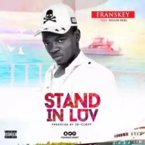 Franskey - Stand In Love ft. Shuun Bebe